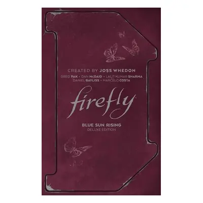 "Firefly: Blue Sun Rising Deluxe Edition" - "" ("Pak Greg")(Pevná vazba)