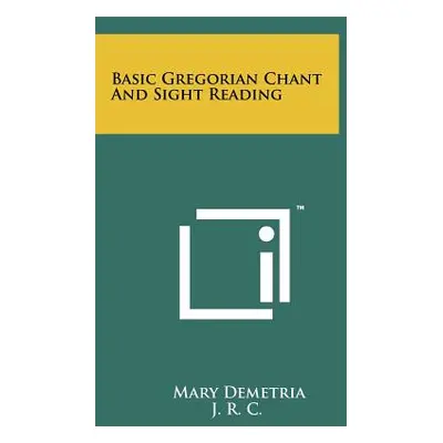 "Basic Gregorian Chant And Sight Reading" - "" ("Demetria Mary")(Paperback)