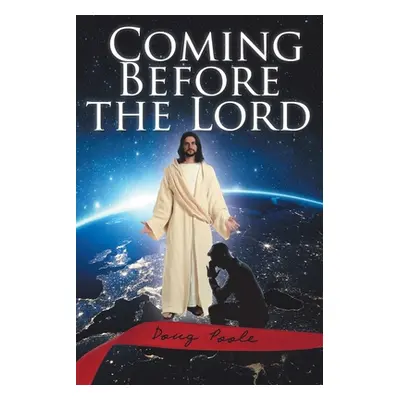 "Coming Before the Lord" - "" ("Poole Doug")(Paperback)