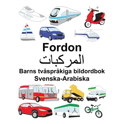 "Svenska-Arabiska Fordon Barns tvsprkiga bildordbok" - "" ("Carlson Suzanne")(Paperback)