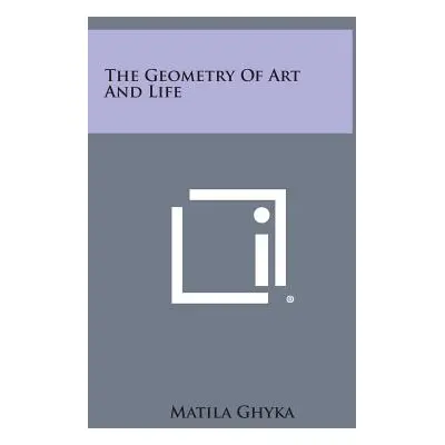 "The Geometry of Art and Life" - "" ("Ghyka Matila")(Pevná vazba)