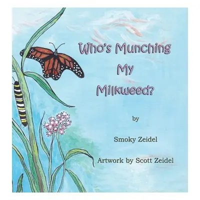 "Who's Munching My Milkweed" - "" ("Zeidel Smoky")(Pevná vazba)