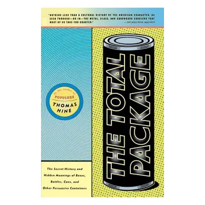 "The Total Package: The Secret History and Hidden Meanings of Boxes, Bottles, Cans and Other Per