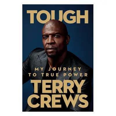 "Tough: My Journey to True Power" - "" ("Crews Terry")(Pevná vazba)