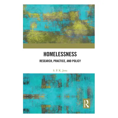 "Homelessness: Research, Practice, and Policy" - "" ("Jena S. P. K.")(Paperback)