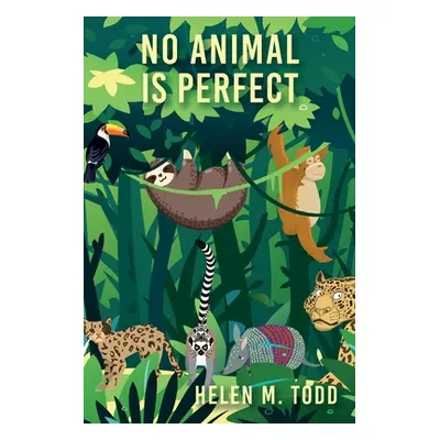 "No Animal Is Perfect" - "" ("Todd Helen M.")(Paperback)