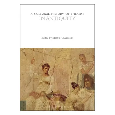 "A Cultural History of Theatre in Antiquity" - "" ("Revermann Martin")(Paperback)