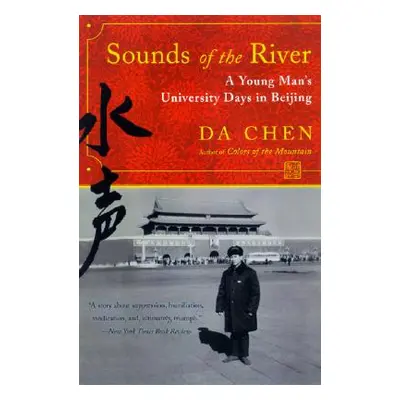 "Sounds of the River: A Young Man's University Days in Beijing" - "" ("Chen Da")(Paperback)