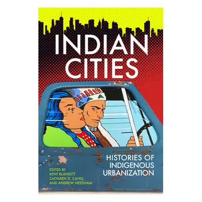 "Indian Cities: Histories of Indigenous Urbanization" - "" ("Blansett Kent")(Paperback)