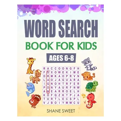 "Word Search Book for Kids Ages 6-8" - "" ("Sweet Shane")(Paperback)