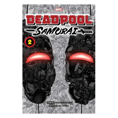 "Deadpool: Samurai, Vol. 2: Volume 2" - "" ("Kasama Sanshiro")(Paperback)