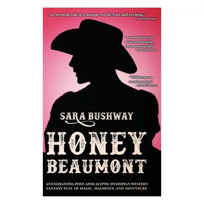 "Honey Beaumont: An Enchanting Post-Apocalyptic Dystopian Western Fantasy Filled With Magic, Mac