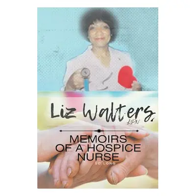 "Memoirs of a Hospice Nurse" - "" ("Walters Elizabeth")(Paperback)