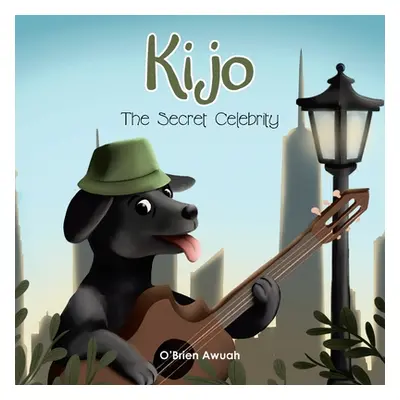 "Kijo: The Secret Celebrity" - "" ("Awuah O'Brien")(Paperback)