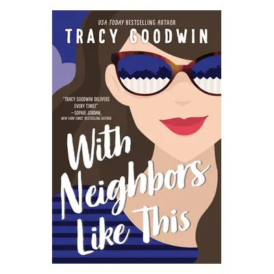 "With Neighbors Like This" - "" ("Goodwin Tracy")(Paperback)