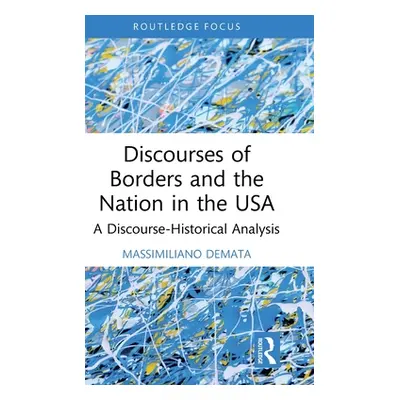 "Discourses of Borders and the Nation in the USA: A Discourse-Historical Analysis" - "" ("Demata