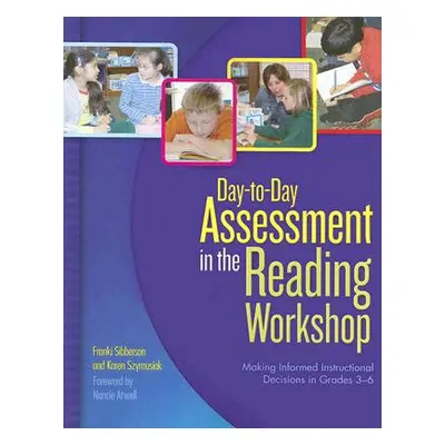 "Day-To-Day Assessment in the Reading Workshop: Making Informed Instructional Decisions in Grade