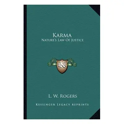 "Karma: Nature's Law of Justice" - "" ("Rogers L. W.")(Paperback)