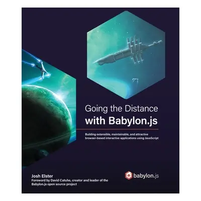 "Going the Distance with Babylon.js: Building extensible, maintainable, and attractive browser-b