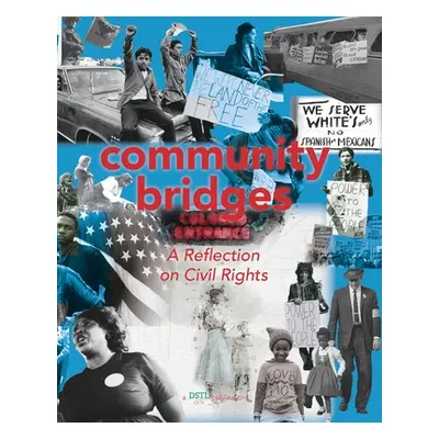 "Community Bridges: A Reflection on Civil Rights" - "" ("Arts Dstl")(Paperback)