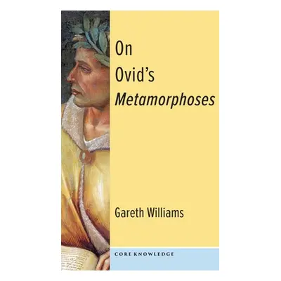 "On Ovid's Metamorphoses" - "" ("Williams Gareth D.")(Pevná vazba)