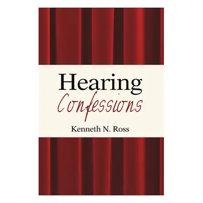 "Hearing Confessions" - "" ("Ross Kenneth N.")(Paperback)