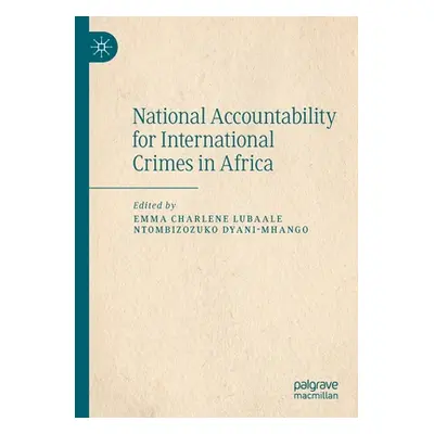 "National Accountability for International Crimes in Africa" - "" ("Lubaale Emma Charlene")(Pape