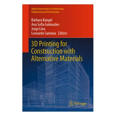 "3D Printing for Construction with Alternative Materials" - "" ("Rangel Brbara")(Pevná vazba)