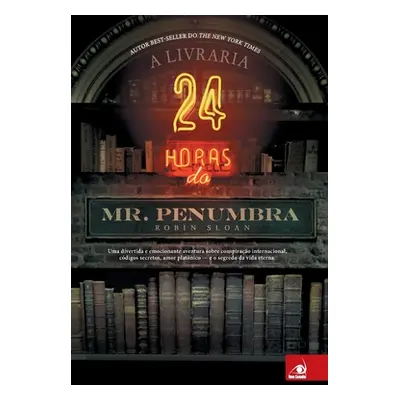 "A Livraria 24 horas do Mr. Penumbra" - "" ("Sloan Robin")(Paperback)