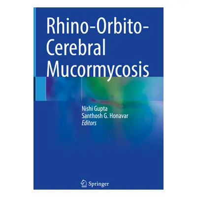 "Rhino-Orbito-Cerebral Mucormycosis" - "" ("Gupta Nishi")(Pevná vazba)