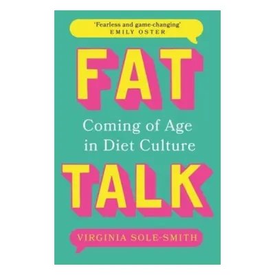 "Fat Talk" - "Coming of age in diet culture" ("Sole-Smith Virginia")(Paperback / softback)