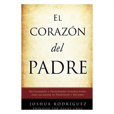 "El Coraz N del Padre" - "" ("Rodr Guez Joshua")(Paperback)