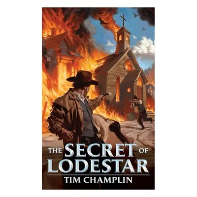 "The Secret of Lodestar" - "" ("Champlin Tim")(Mass Market Paperbound)