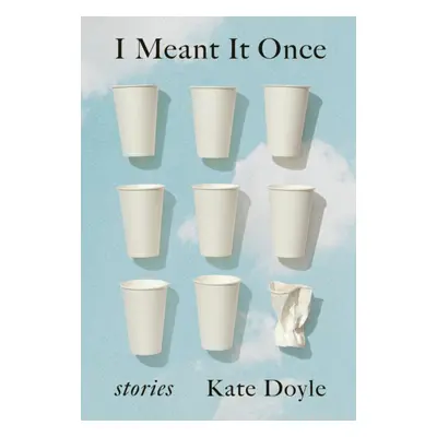 "I Meant It Once" - "" ("Doyle Kate")(Paperback / softback)