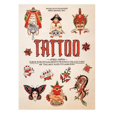 "Tattoo. 1730s-1970s. Henk Schiffmacher's Private Collection. 40th Ed." - "" ("Schiffmacher Henk