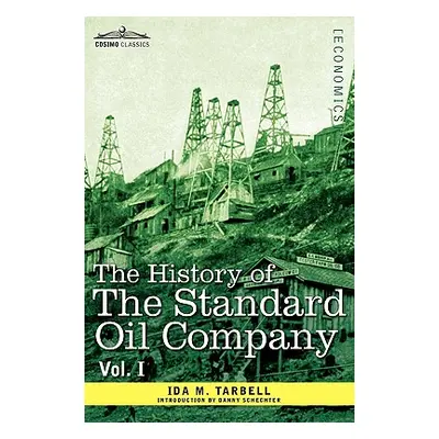 "The History of the Standard Oil Company, Vol. I (in Two Volumes)" - "" ("Tarbell Ida M.")(Pevná