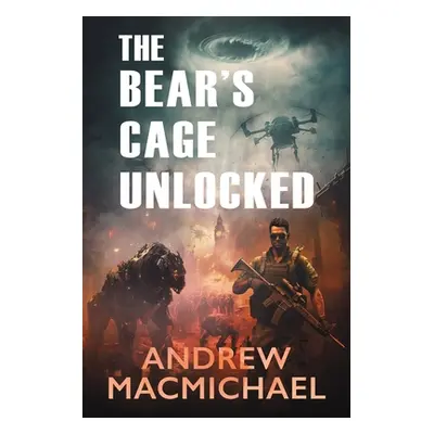 "The Bear's Cage Unlocked" - "" ("Macmichael Andrew")(Paperback)