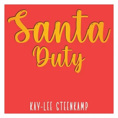 "Santa Duty" - "" ("Steenkamp Kay-Lee")(Paperback)