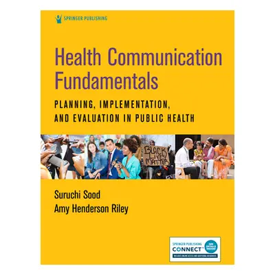 "Health Communication Fundamentals: Planning, Implementation, and Evaluation in Public Health" -