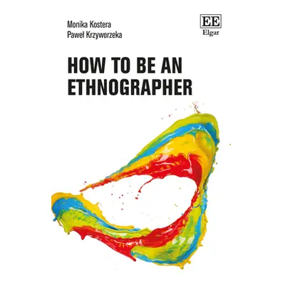 "How to Be an Ethnographer" - "" ("Kostera Monika")(Pevná vazba)