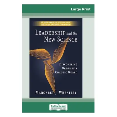 "Leadership and the New Science (16pt Large Print Edition)" - "" ("Wheatley Margaret J.")(Paperb