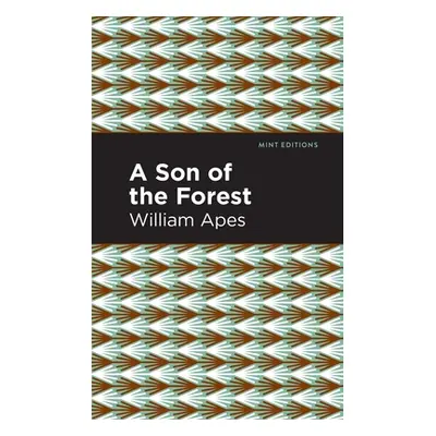 "A Son of the Forest: The Experience of William Apes" - "" ("Apes William")(Paperback)