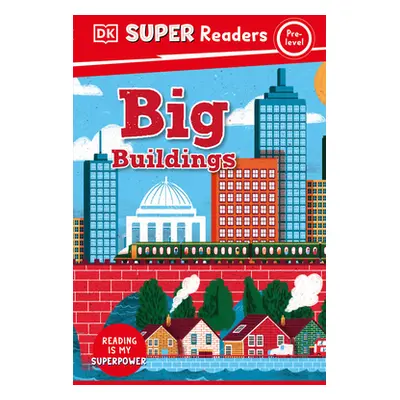 "DK Super Readers Pre-Level Big Buildings" - "" ("DK")(Paperback)