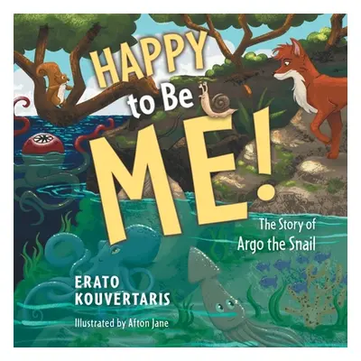 "Happy to Be Me!: The Story of Argo the Snail" - "" ("Kouvertaris Erato")(Paperback)