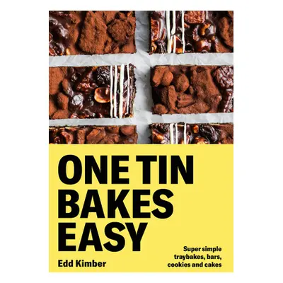 "One Tin Bakes Easy: Foolproof Cakes, Traybakes, Bars and Bites from Gluten-Free to Vegan and Be