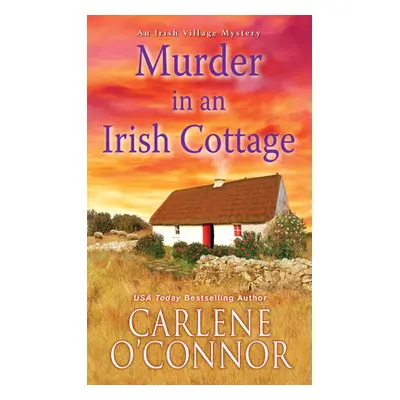 "Murder in an Irish Cottage: A Charming Irish Cozy Mystery" - "" ("O'Connor Carlene")(Mass Marke