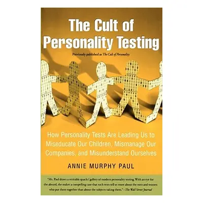 "The Cult of Personality Testing: How Personality Tests Are Leading Us to Miseducate Our Childre