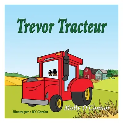 "Trevor Tracteur: Francs" - "" ("O'Connor Molly")(Paperback)