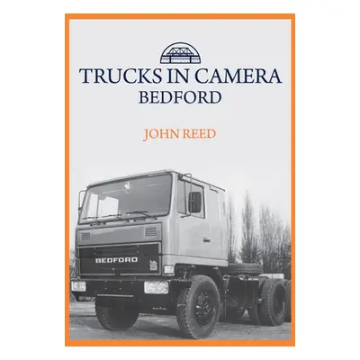 "Trucks in Camera: Bedford" - "" ("Reed John")(Paperback)