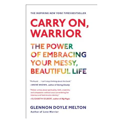 "Carry On, Warrior: The Power of Embracing Your Messy, Beautiful Life" - "" ("Doyle Glennon")(Pa